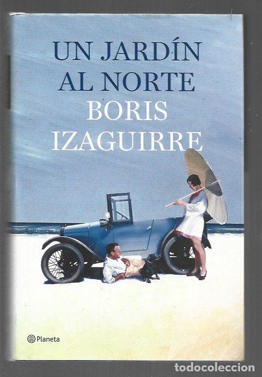 Libros: JARDIN AL NORTE - UN - IZAGUIRRE, BORIS - Foto 1