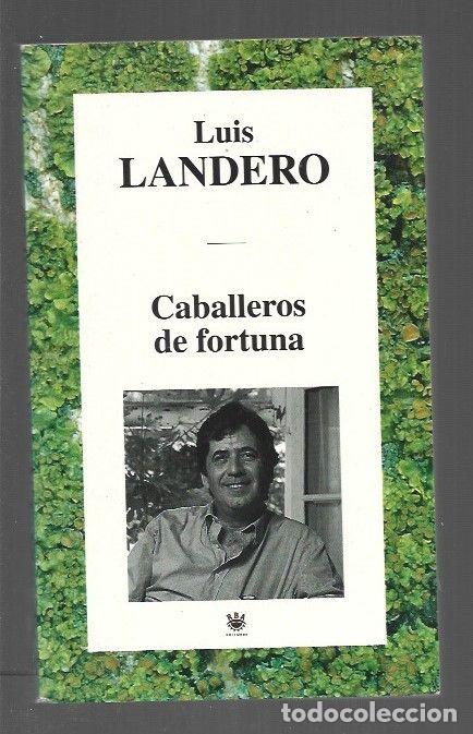 Libros: CABALLEROS DE FORTUNA - LANDERO, LUIS - Foto 1