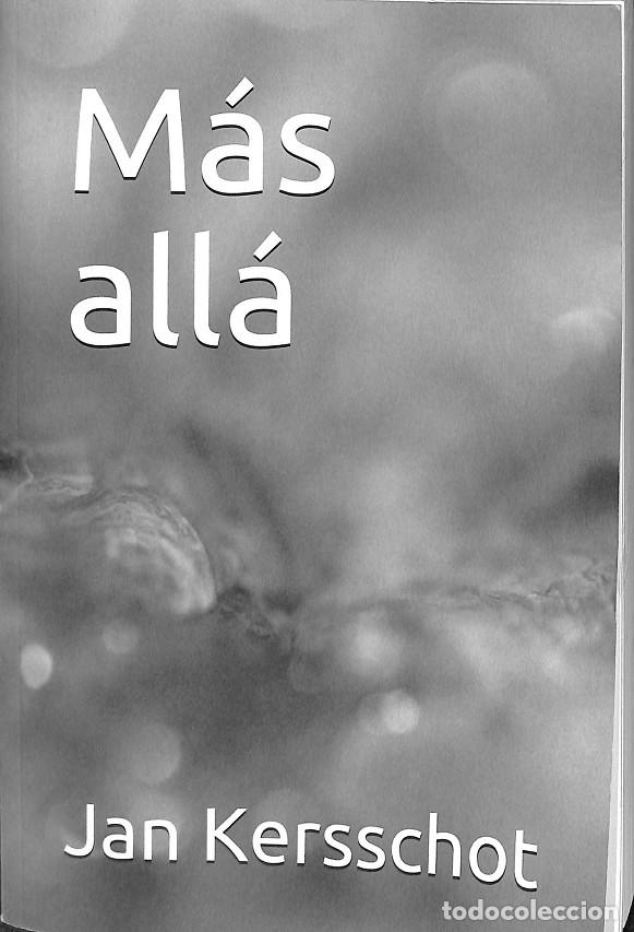 Libros: M&Aacute;S ALL&Aacute;. - JAN KERSSCHOT - EDITORES VARIOS - 2018 - Foto 1