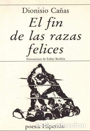 Libros: EL FIN DE LAS RAZAS FELICES - Ca&ntilde;as,Dionisio - Foto 1