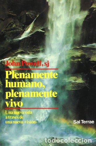 Libros: PLENAMENTE HUMANO PLENAMENTE VIVO - Powell,John - Foto 1