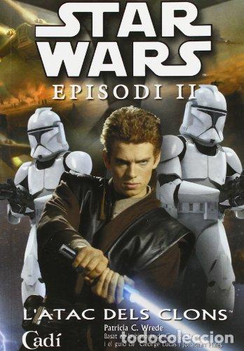 Libros: L&acute;ATAC DELS CLONS STAR WARS EPISODI II - Wrede,Patricia C.