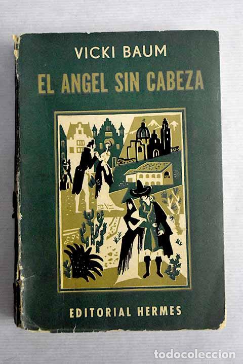 Libros: El &aacute;ngel sin cabeza: Baum, Vicki.- Baum, Vicki - Foto 1