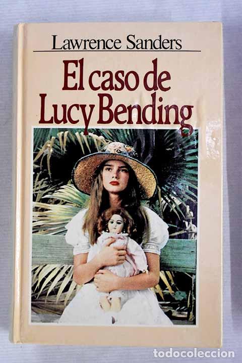 Libros: El caso de Lucy Bending.- Sanders, Lawrence - Foto 1