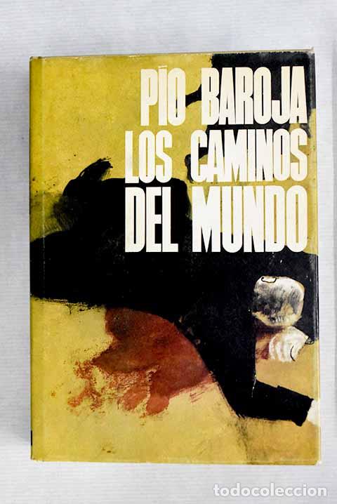 Libros: Los caminos del mundo.- Baroja, P&iacute;o