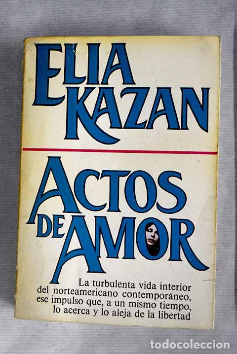 Libros: Actos de amor: Kazan, Elia.- Kazan, Elia - Foto 1