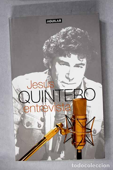 Libros: Jes&uacute;s Quintero, entrevista.- Quintero, Jes&uacute;s - Foto 1