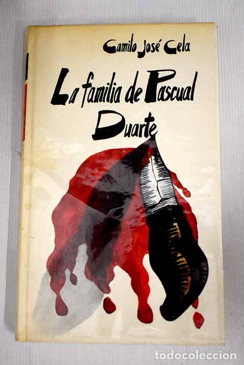 Libros: La familia de Pascual Duarte.- Cela, Camilo Jos&eacute;