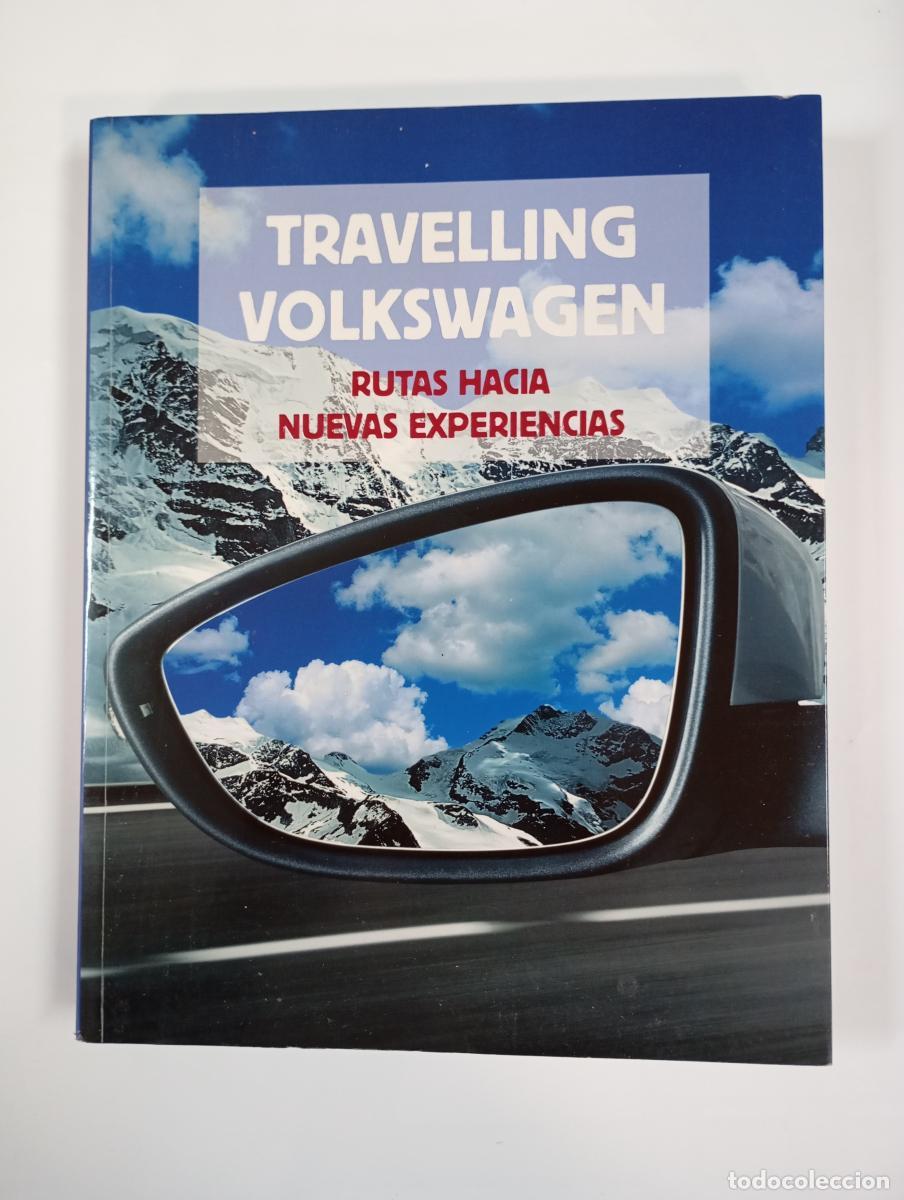 Libros: Travelling Volkswagen. Rutas hacia nuevas experiencias. - VV.AA. TDK972
