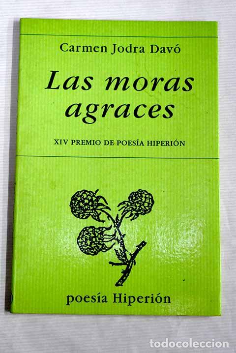 Libros: Las moras agraces: Jodra Dav&oacute;, Carmen.- Jodra Dav&oacute;, Carmen - Foto 1