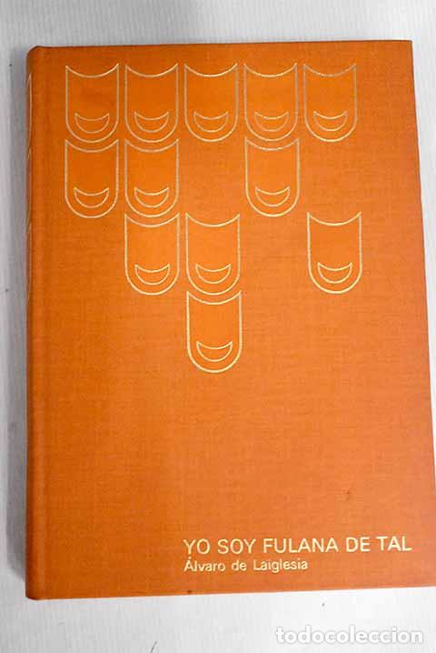 Libros: Yo soy Fulana de Tal.- Laiglesia, &Aacute;lvaro de - Foto 1