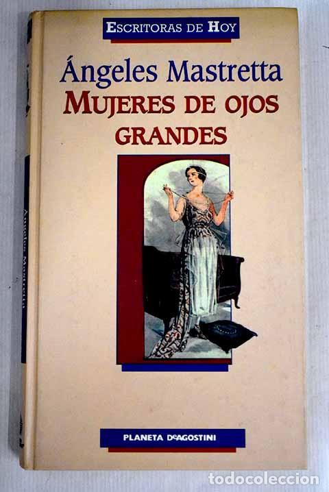 Libros: Mujeres de ojos grandes.- Mastretta, &Aacute;ngeles - Foto 1