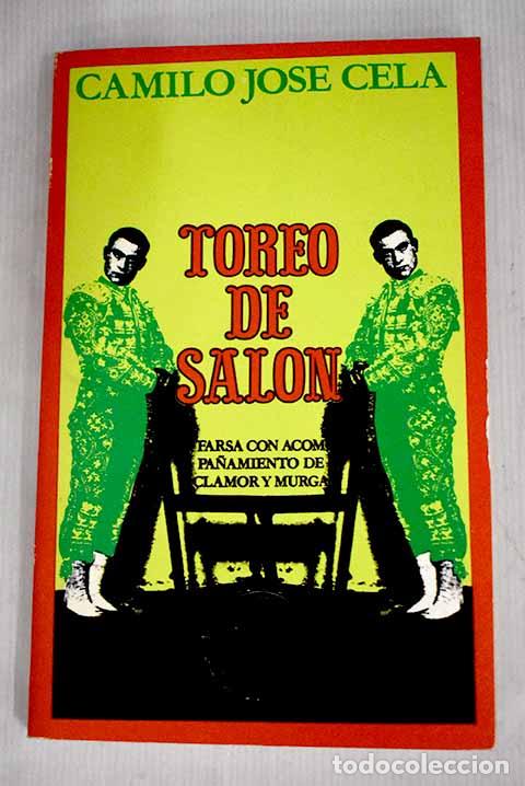 Libros: Toreo de sal&oacute;n: Farsa con acompa&ntilde;amiento de clamor y murga.- Cela, Camilo Jos&eacute;
