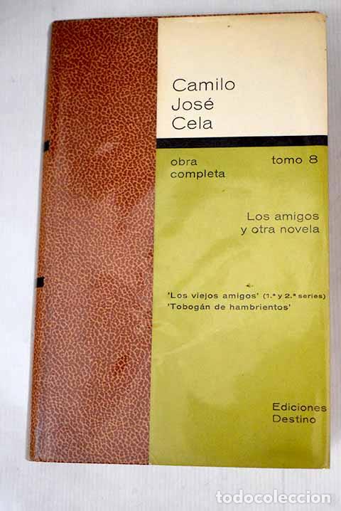 Libros: Los amigos y otra novela: (1960-1962).- Cela, Camilo Jos&eacute;