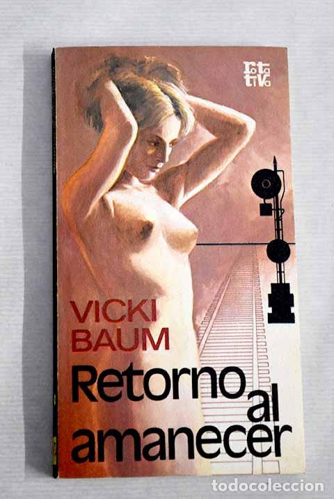 Libros: Retorno al amanecer: Baum, Vicki.- Baum, Vicki - Foto 1
