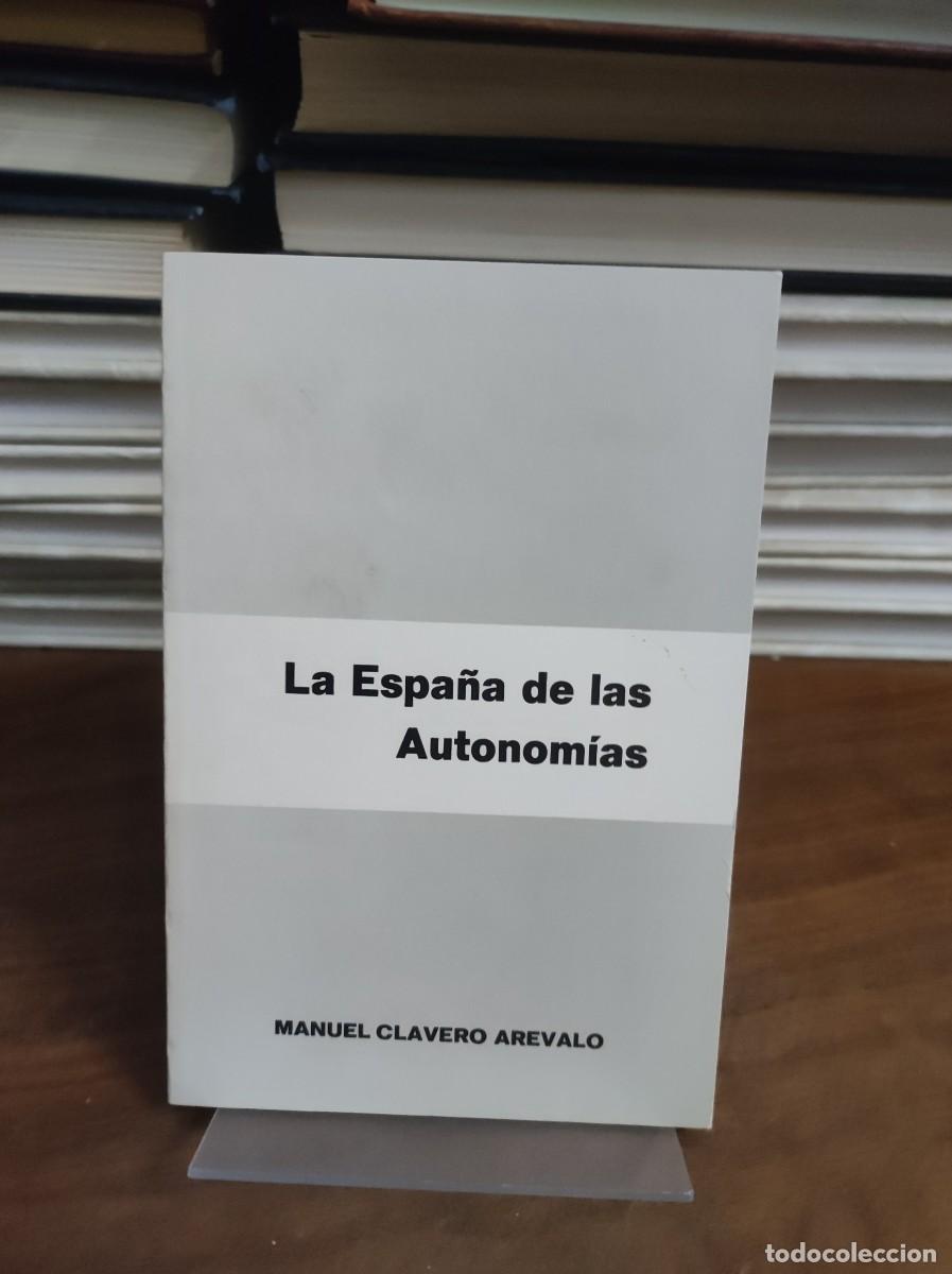 Libros: Manuel Clavero Ar&eacute;valo LA ESPA&Ntilde;A DE LAS AUTONOMIAS - Foto 1