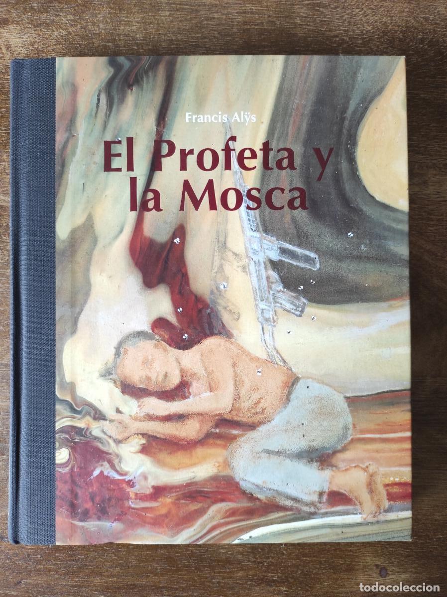 Libros: Francis Al&yuml;s. El profeta y la mosca - Lampert, Catherine - Foto 1