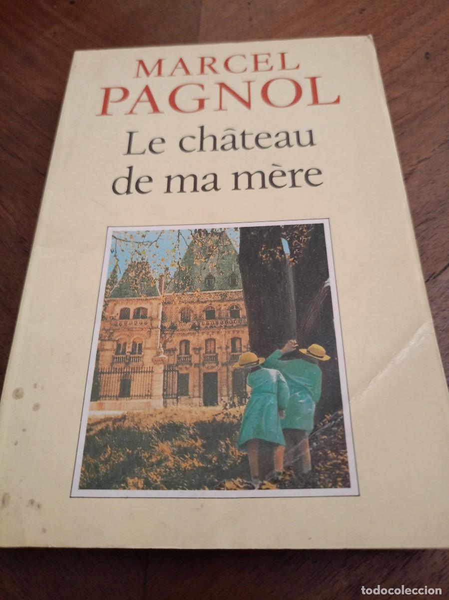 Libros: Le ch&acirc;teau de ma m&egrave;re. Pagnol, Marcel (El castillo de mi madre) (en franc&eacute;s) - Foto 1