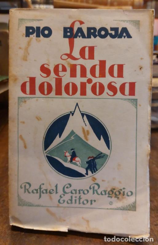 Libros: LA SENDA DOLOROSA. Memorias de un hombre de acci&oacute;n. - BAROJA, Pio.