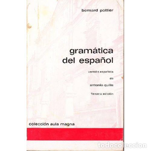 Libros: GRAMATICA DEL ESPA&Ntilde;OL - BERNARD POTTIER - Foto 1
