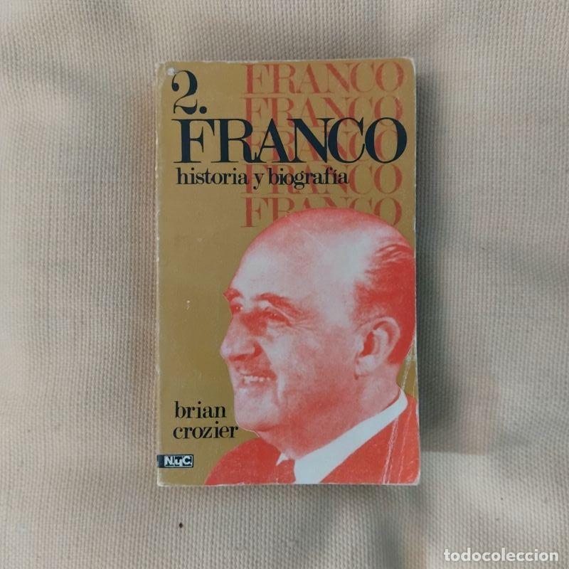 Libros: Franco. Historia y biograf&iacute;a 2 - Brian Crozier - Foto 1