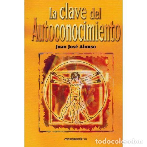 Libros: LA CLAVE DEL AUTOCONOCIMIENTO - JUAN JOSE ALONSO - Foto 1