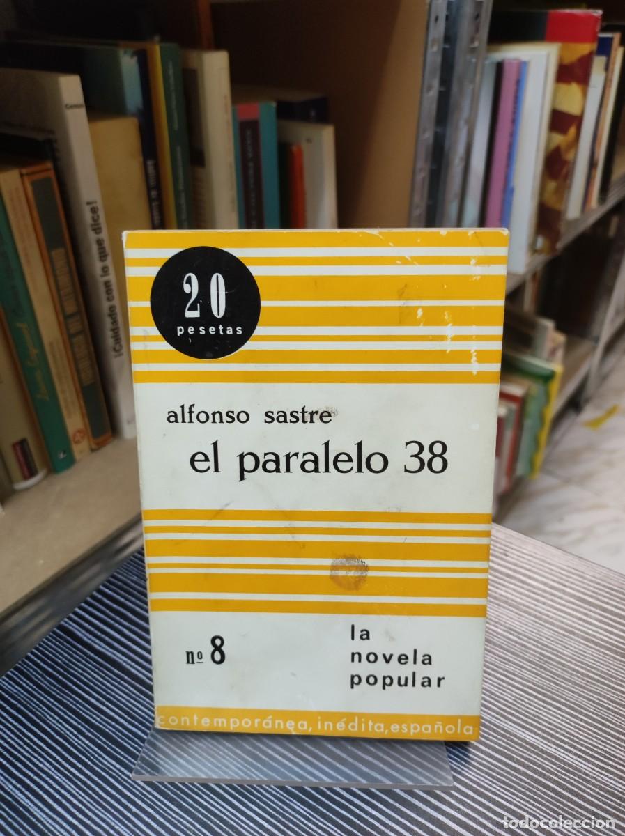 Libros: EL PARALELO 38 ALFONSO SASTRE - Foto 1