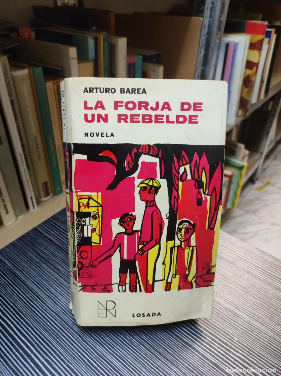 Libros: LA FORJA DE UN REBELDE - ARTURO BAREA - Foto 1