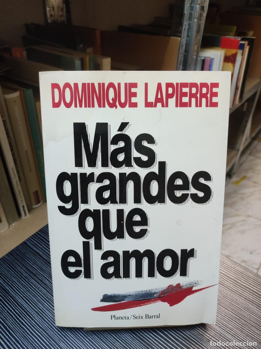 Libros: MAS GRANDES QUE EL AMOR DOMINIQUE LAPIERRE - Foto 1