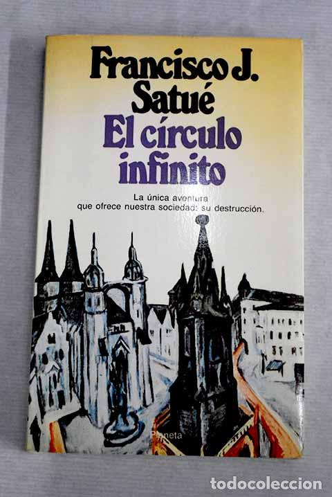 Libros: El c&iacute;rculo infinito: Satu&eacute;, Francisco Javier.- Satu&eacute;, Francisco Javier - Foto 1