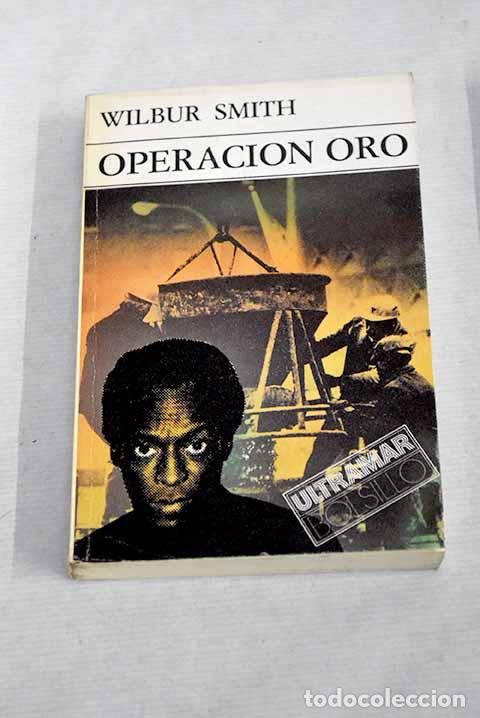Libros: Operaci&oacute;n oro: Smith, Wilbur.- Smith, Wilbur - Foto 1