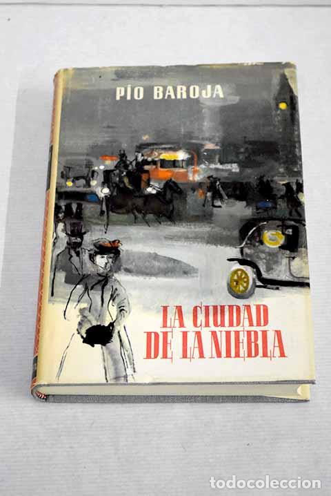 Libros: La ciudad de la niebla.- Baroja, P&iacute;o