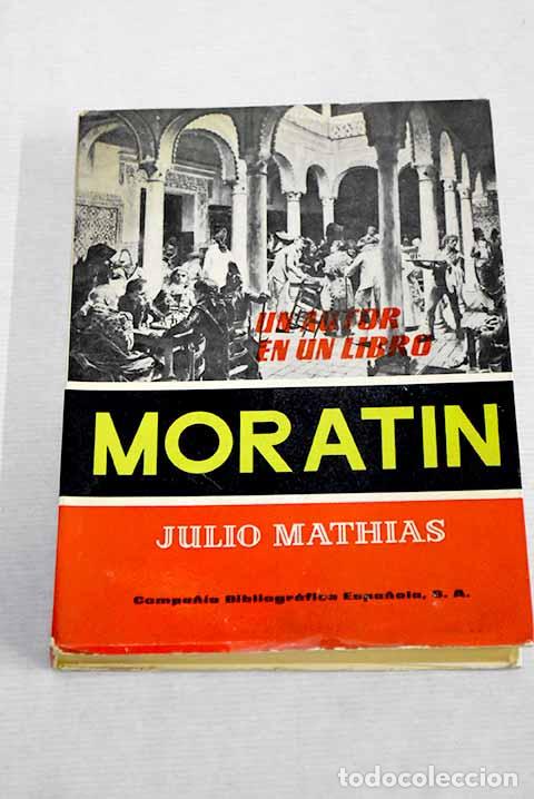 Libros: Morat&iacute;n: Estudio y antolog&iacute;a.- Mathias, Julio - Foto 1