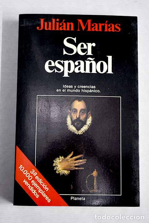 Libros: Ser espa&ntilde;ol: Mar&iacute;as, Juli&aacute;n.- Mar&iacute;as, Juli&aacute;n - Foto 1