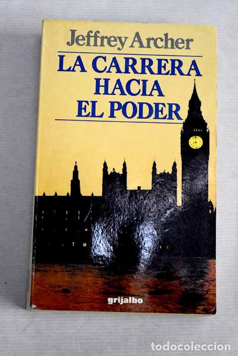 Libros: La carrera hacia el poder.- Archer, Jeffrey - Foto 1