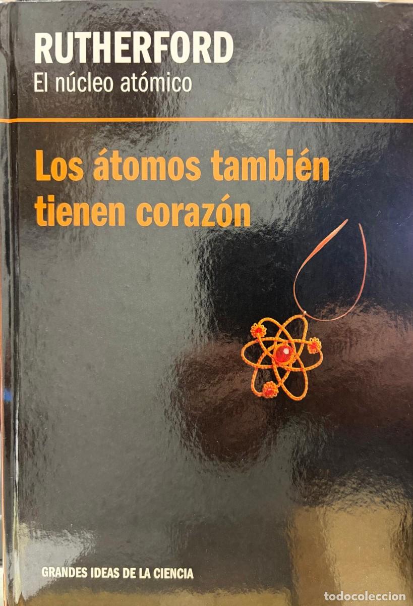 Libri di seconda mano: LOS &Aacute;TOMOS TAMBI&Eacute;N TIENEN CORAZ&Oacute;N. RUTHERFORD EL N&Uacute;CLEO AT&Oacute;MICO - CORCHO ORBIT, ROGER