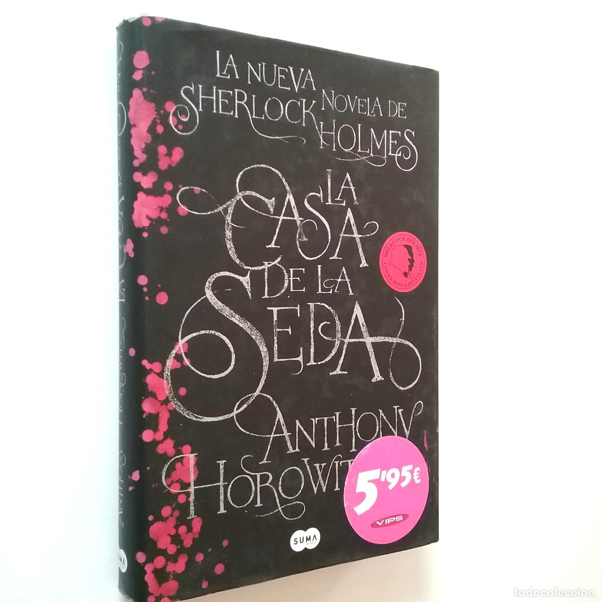 Libros: Anthony Horowitz - La casa de la seda. La nueva novela de Sherlock Holmes - Foto 1
