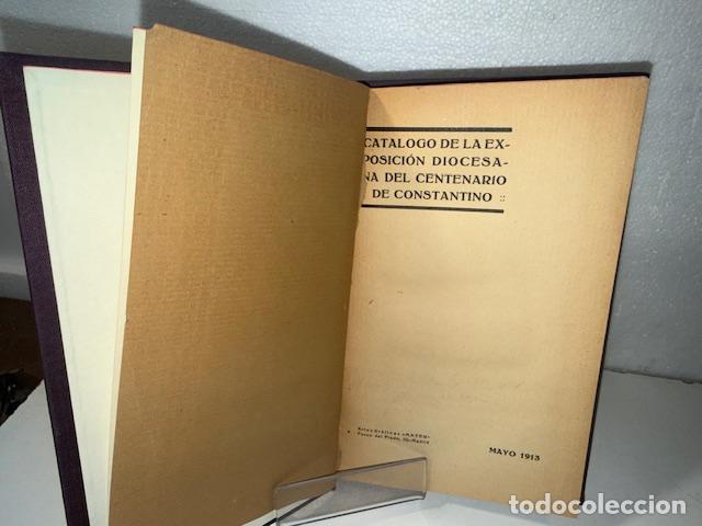 Libros: CATALOGO DE LA EXPOSICION DIOCESANA DEL CENTENARIO DE CONSTANTINO - 1913 - Foto 4
