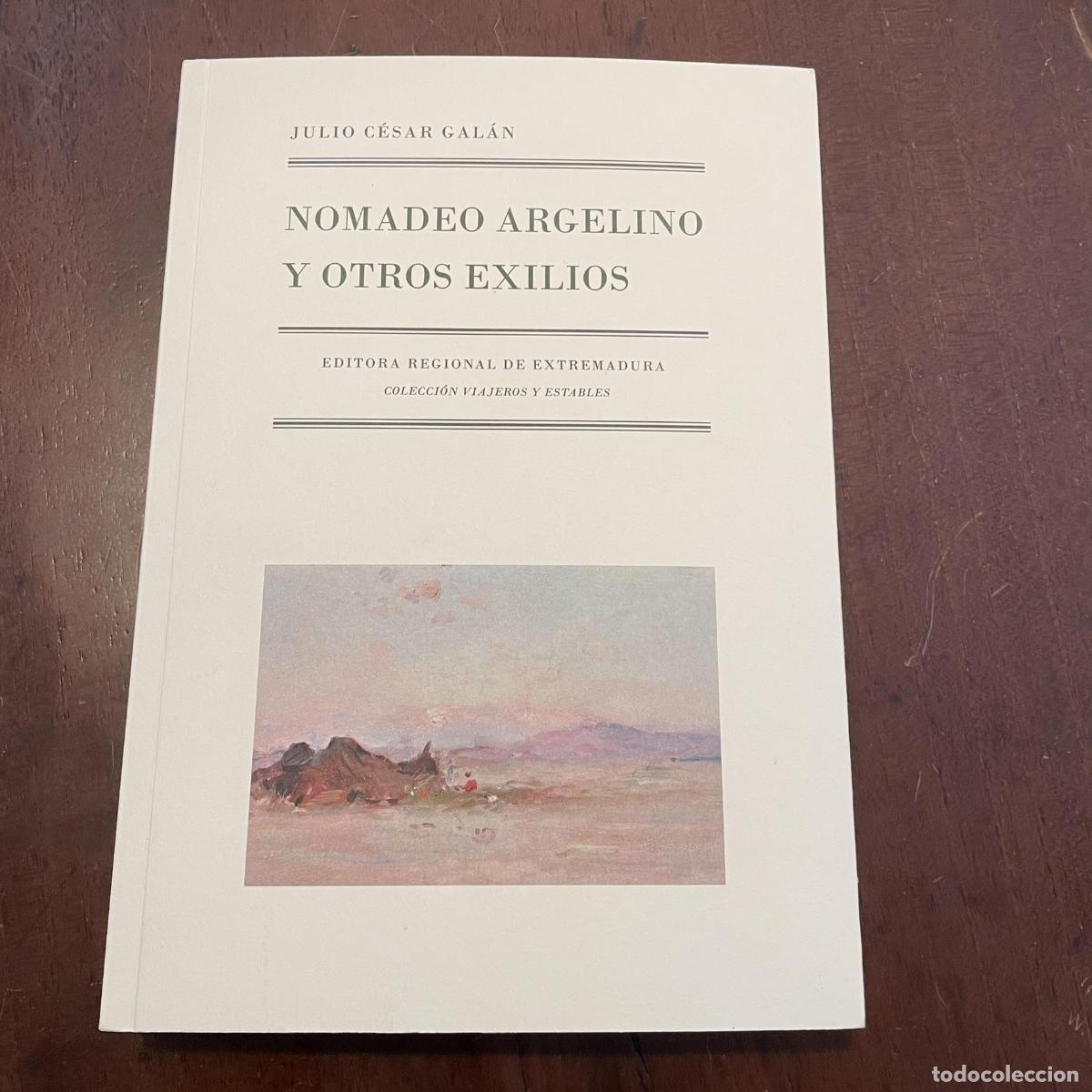 Libros: Nomadero argelino y otros exilios - Julio C&eacute;sar Gal&aacute;n