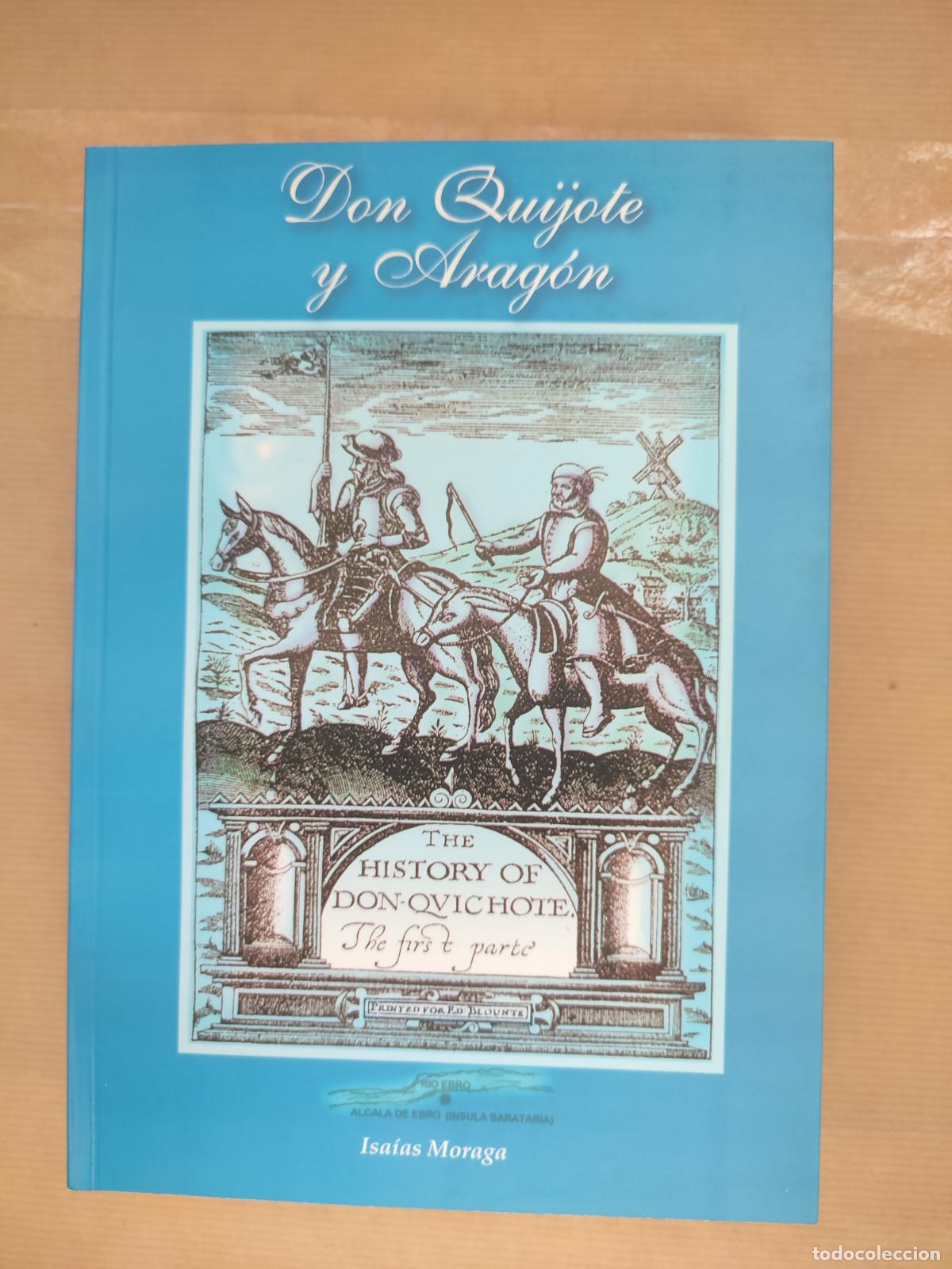 Libros: DON QUIJOTE Y ARAG&Oacute;N. - &rdquo;Moraga,Isa&iacute;as.&rdquo; - Foto 1