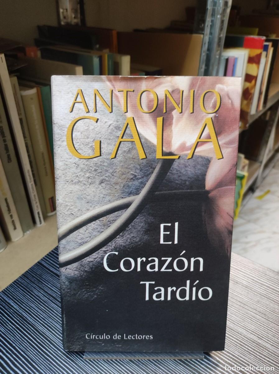 Libros: EL CORAZON TARDIO ANTONIO GALA - Foto 1