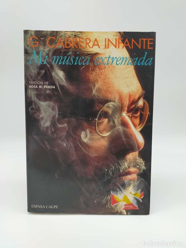 Libros: CABRERA INFANTE, Guillermo. - Mi m&uacute;sica extremada. - Foto 1