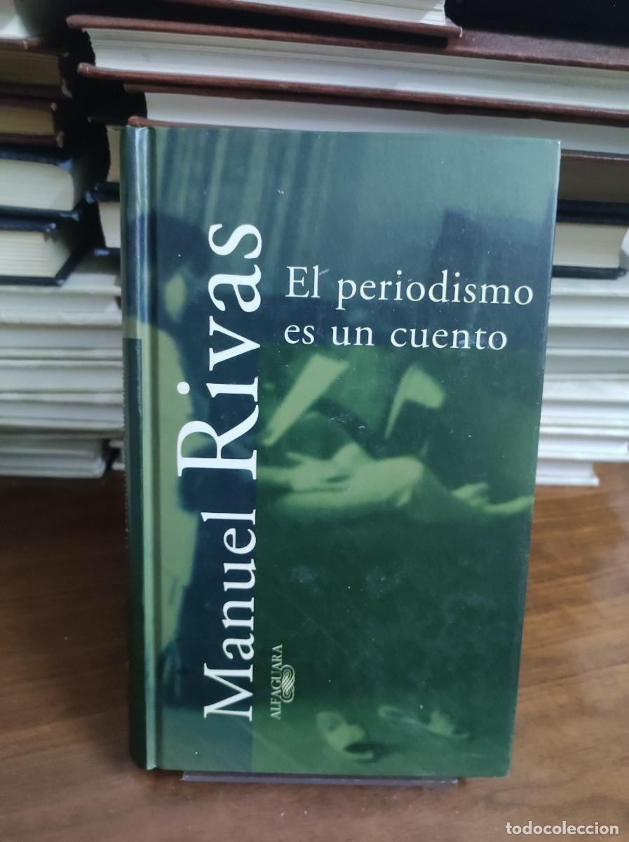Libros: El periodismo es un cuento - Manuel Rivas - Foto 1