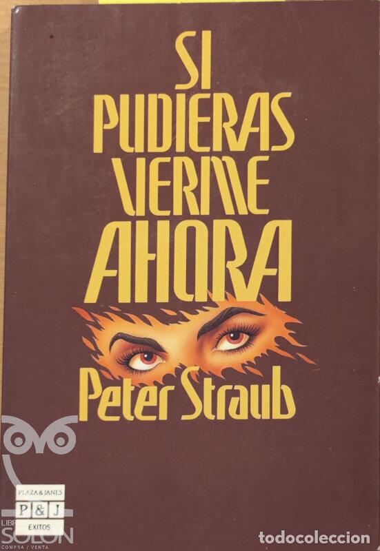 Libros: Si pudieras verme ahora - Peter Straub - Foto 1