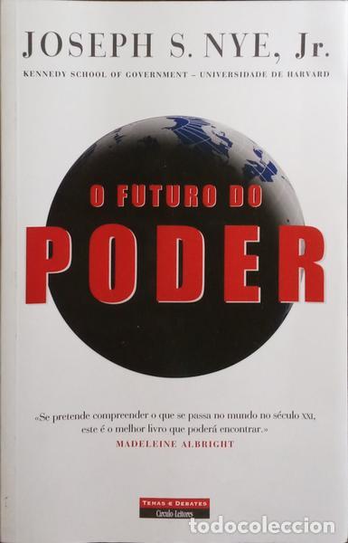 Libros: NYE. (Joseph S.) - O FUTURO DO PODER. [1.&ordf; EDI&Ccedil;&Atilde;O] - Foto 1