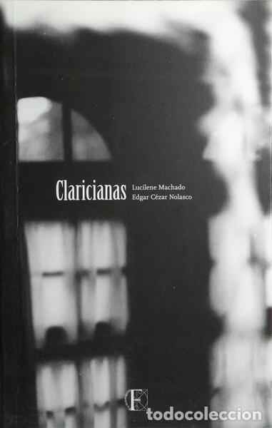 Libros: MACHADO. (Lucilene) e Edgar C&eacute;zar Nolasco. - CLARICIANAS. - Foto 1