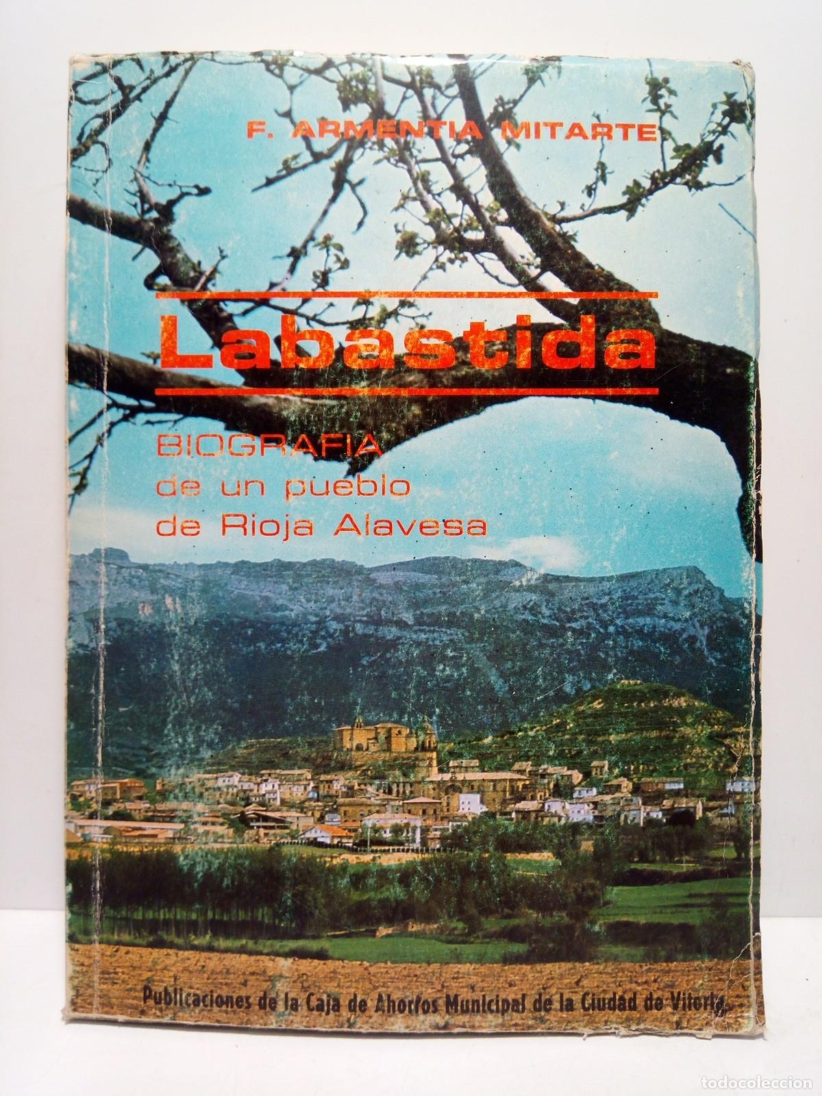 B&uuml;cher: ARMENTIA MITARTE, Francisco - Labastida: Biograf&iacute;a de un pueblo de la Rioja Alavesa
