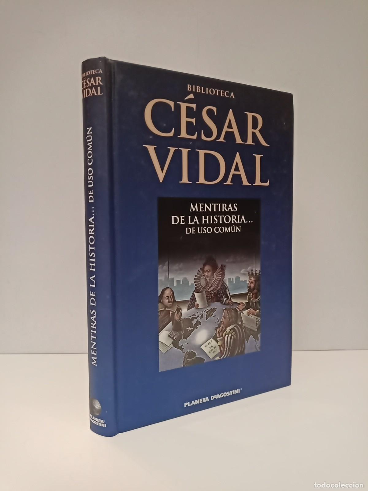 Libros: VIDAL, C&eacute;sar - Mentiras de la historia... de uso com&uacute;n - Foto 1