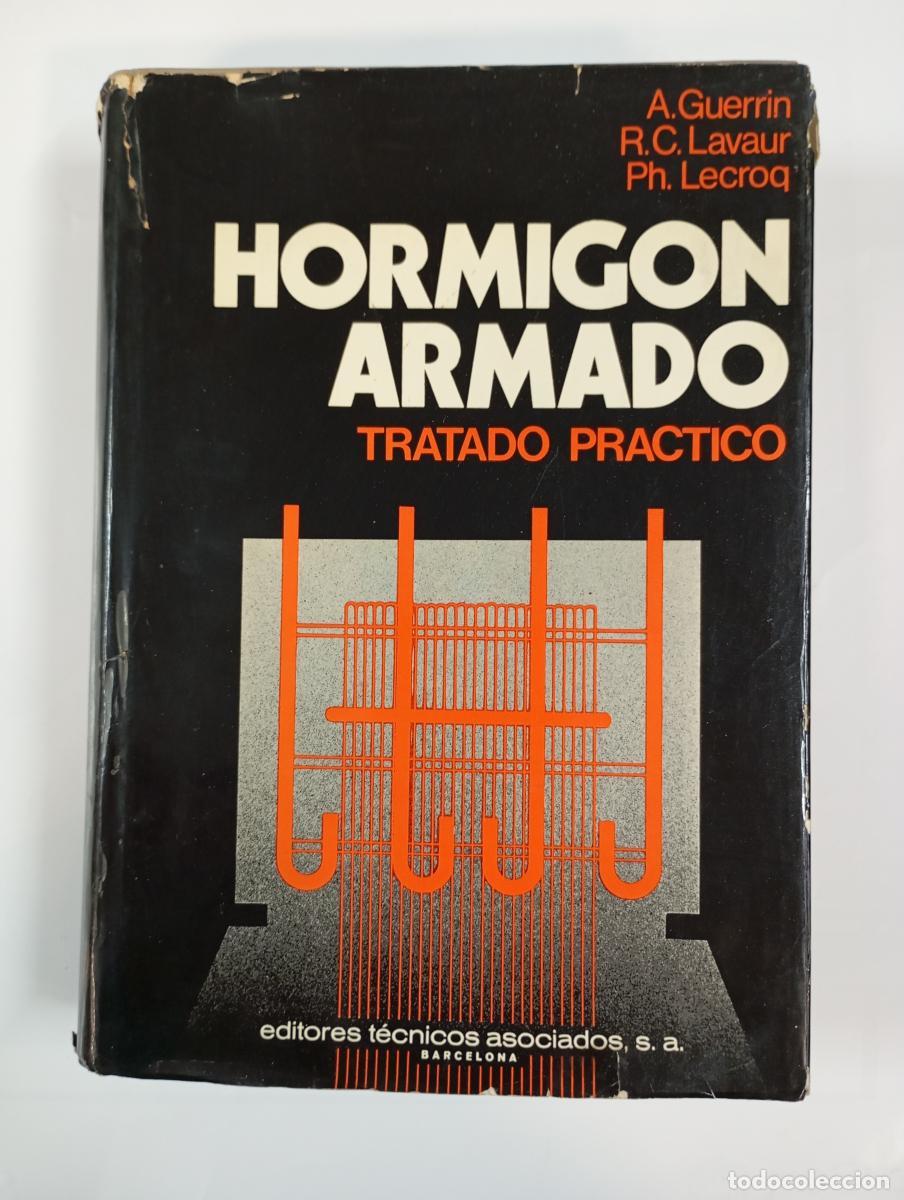 B&uuml;cher: Hormig&oacute;n armado. Tratado pr&aacute;ctico. - A. Guerrin. R.C. Lavaur. PH. Lecroq. TDK972