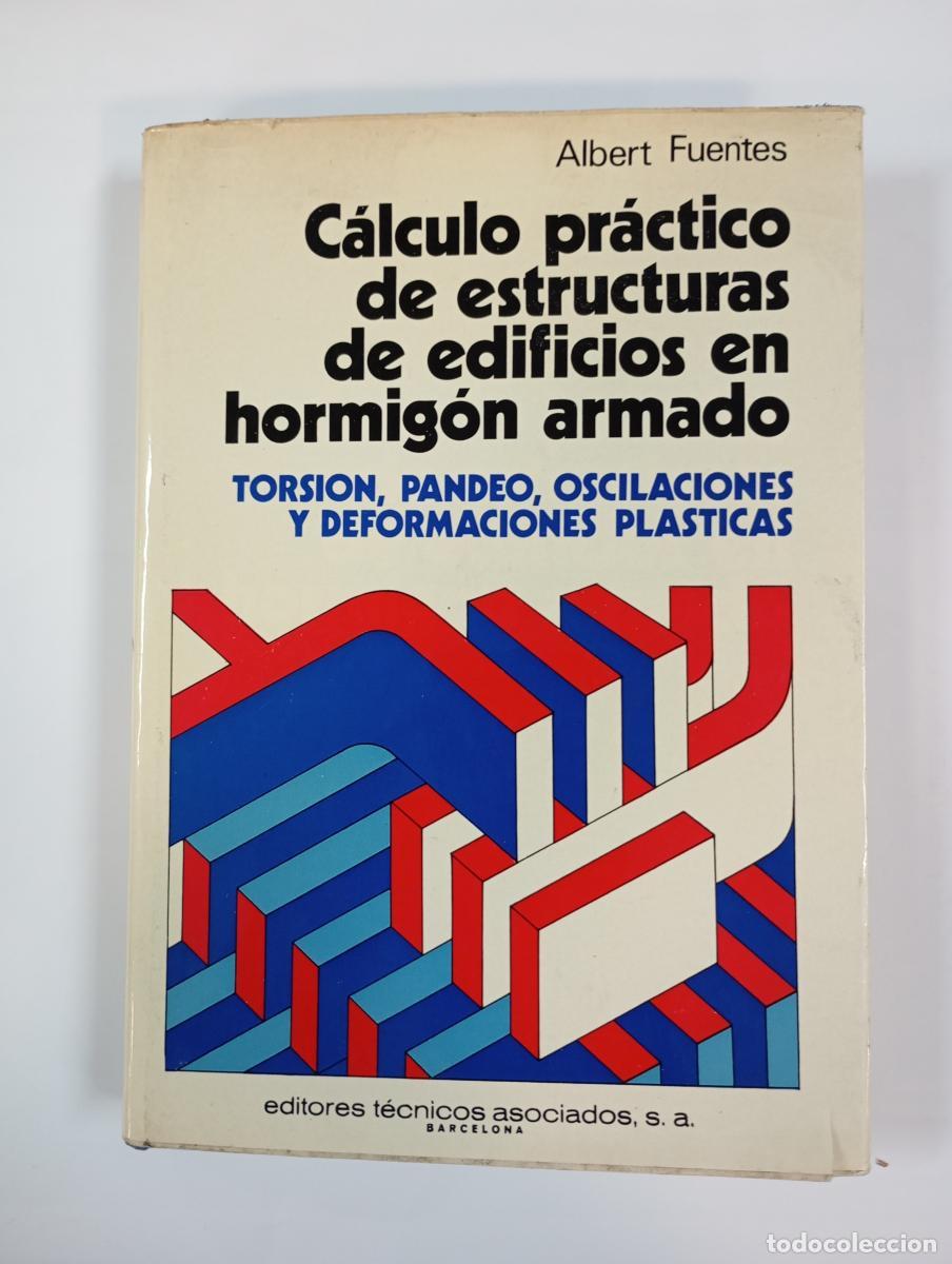 Libros: C&aacute;lculo pr&aacute;ctico de estructuras de edificios en hormig&oacute;n armado. Tomo II. - Albert Fuentes S&aacute;nchez. - Foto 1